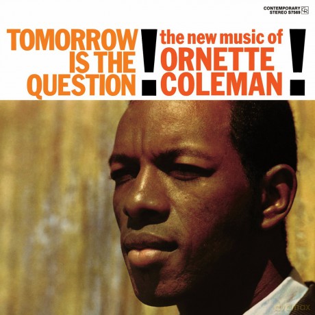 Ornette Coleman: Tomorrow Is The Question! [Winyl]