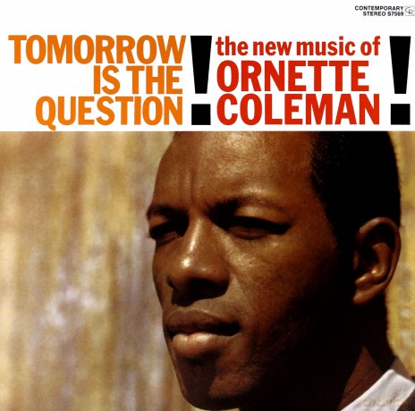 Ornette Coleman: Tomorrow Is The Question! [Winyl]