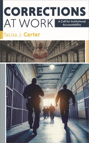 Corrections at Work: A Call for Institutional Accountability - TaLisa J. Carter [KSIĄŻKA]