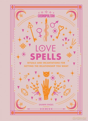 Cosmopolitan Love Spells: Rituals and Incantations for Getting the Relationship You Want - The Editors of Cosmopolitan [KSIĄŻKA]