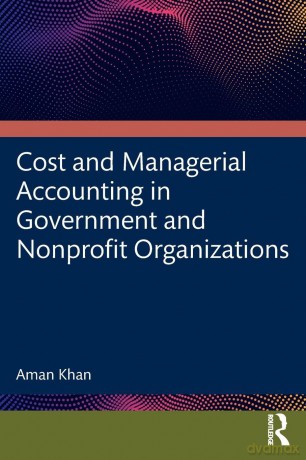 Cost and Managerial Accounting in Government and Nonprofit Organizations - Aman Khan [KSIĄŻKA]