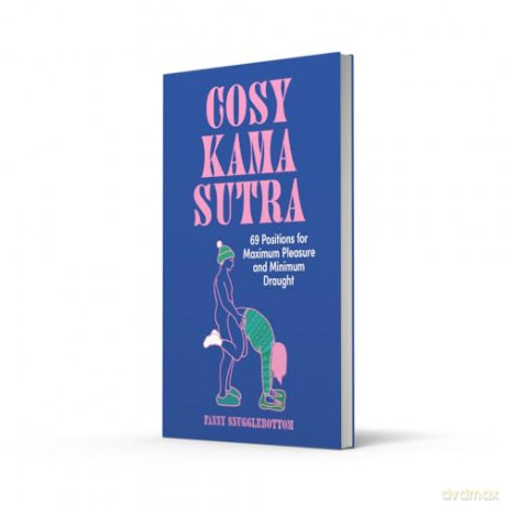 Cosy Kama Sutra: 69 Positions for Maximum Pleasure and Minimum Draught - Fanny Snugglebottom [KSIĄŻKA]