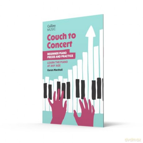 Couch to Concert: Beginner Piano Pieces and Practice: Learn the piano at any age. (Get Set! Piano) - Karen Marshall [KSIĄŻKA]