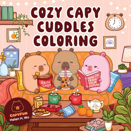 Cozy Capy Cuddles Coloring: Kawaii Capybara Coloring Book: Adorable Animal Designs for Relaxation, Calm, and Creative Fun (Cozy Capy Coloring) - Helen H. Wu [KSIĄŻKA]
