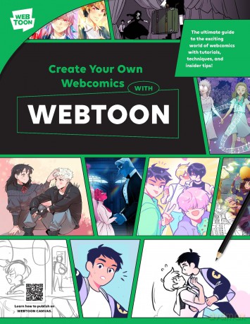 Create Your Own Webcomics with WEBTOON: The Ultimate Guide to the Exciting World of Webcomics with Tutorials, Techniques, and Insider Tips! - WEBTOON Entertainment [KOMIKS]