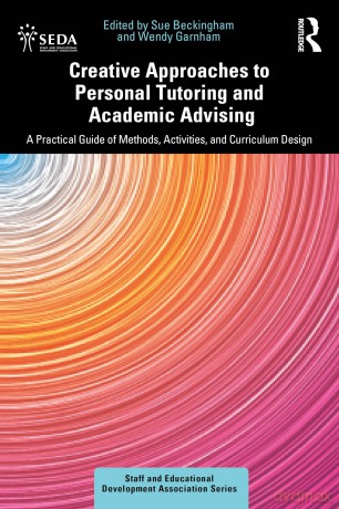 Creative Approaches to Personal Tutoring and Academic Advising: A Practical Guide of Methods, Activities, and Curriculum Design (SEDA Series) - Sue Beckingham [KSIĄŻKA]