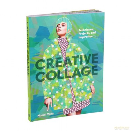 Creative Collage: Techniques, Projects, and Inspiration - Naomi Vona [KSIĄŻKA]