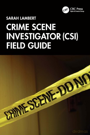 Crime Scene Investigator (CSI) Field Guide - Sarah Lambert [KSIĄŻKA]