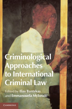 Criminological Approaches to International Criminal Law - Ilias Bantekas [KSIĄŻKA]
