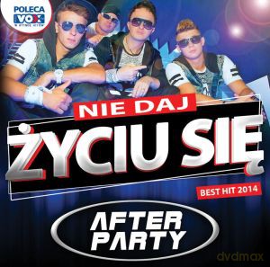 After Party: Nie Daj Życiu Się [CD]