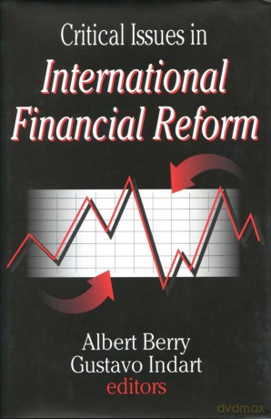 Critical Issues in International Financial Reform - Gustavo Indart [KSIĄŻKA]