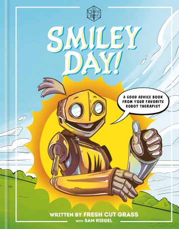 Critical Role: Smiley Day!: A Good Advice Book From Your Favorite Robot Therapist - Sam Riegel [KSIĄŻKA]
