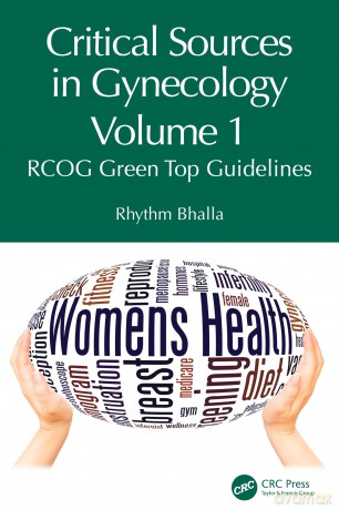 Critical Sources in Gynecology, Volume 1: RCOG Green Top Guidelines - Rhythm Bhalla [KSIĄŻKA]