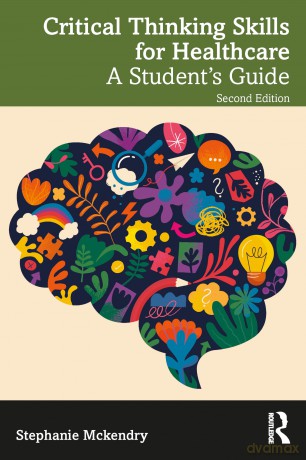 Critical Thinking Skills for Healthcare: A Student's Guide - Stephanie Mckendry [KSIĄŻKA]