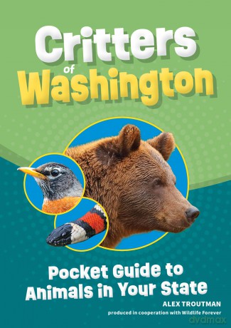 Critters of Washington: Pocket Guide to Animals in Your State (Wildlife Pocket Guides for Kids) - Alex Troutman [KSIĄŻKA]