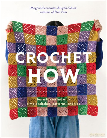 Crochet How: Learn to Crochet with Simple Stitches, Patterns, and Tips - Meghan Fernandes [KSIĄŻKA]