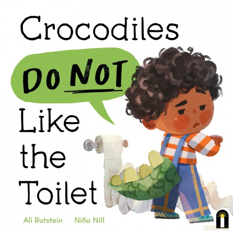 Crocodiles Do Not Like the Toilet (Preschool Problems) - Ali Rutstein [KSIĄŻKA]