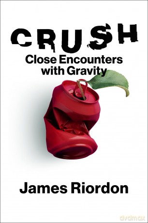 Crush: Close Encounters with Gravity - James Riordon [KSIĄŻKA]