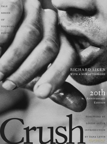 Crush: Twentieth Anniversary Edition: 99 (Yale Series of Younger Poets) - Richard Siken [KSIĄŻKA]