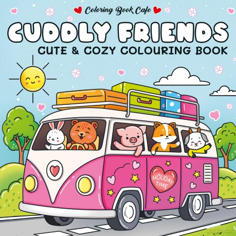 Cuddly Friends: Cozy and Cute Colouring Book (Cozy Colouring Books from the Colouring Book Cafe) - Coloring Book Cafe [KSIĄŻKA]