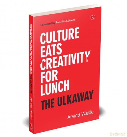 Culture Eats Creativity for Lunch: The Ulkaway - Arvind Wable [KSIĄŻKA]