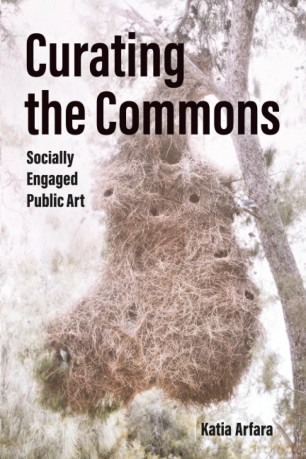 Curating the Commons: Socially Engaged Public Art - Katia Arfara [KSIĄŻKA]