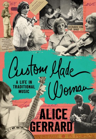 Custom Made Woman: A Life in Traditional Music (American Music: New Roots) - Alice Gerrard [KSIĄŻKA]
