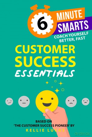 Customer Success Essentials (6-Minute Smarts) - Kellie Lucas [KSIĄŻKA]