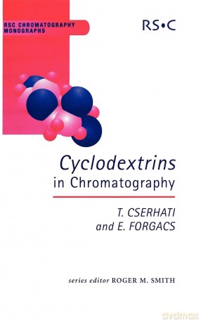 Cyclodextrins in Chromatography: Volume 9 (RSC Chromatography Monographs) - Tibor Cserháti [KSIĄŻKA]