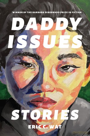 Daddy Issues: Stories (Zero Street Fiction) - Eric C. Wat [KSIĄŻKA]