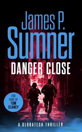 Danger Close: 3 (GlobaTech Series) - James P. Sumner [KSIĄŻKA]