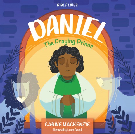 Daniel; The Praying Prince (Bible Lives) - Carine MacKenzie [KSIĄŻKA]