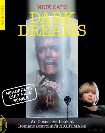 Dark Dreams An Obsessive Look at Romano Scavolini's NIGHTMARE (Headpress Cult Film) - Nick Cato [KSIĄŻKA]