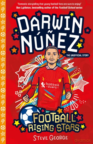 Darwin Nunez (Football Rising Stars): Learn More About the Rise Of Your Favourite Young Footballers, Sports Biography Perfect for Ages 7-9+: 6 - Steve George [KSIĄŻKA]