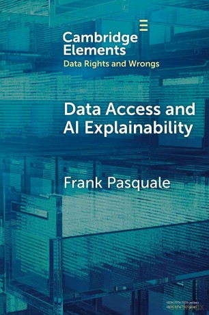 Data Access and AI Explainability (Elements in Data Rights and Wrongs) - Frank Pasquale [KSIĄŻKA]