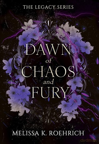 Dawn of Chaos and Fury (Legacy) - Melissa K Roehrich [KSIĄŻKA]