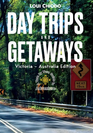 Day Trips and Getaways: Victoria - Australia Edition - Loui Chiodo [KSIĄŻKA]