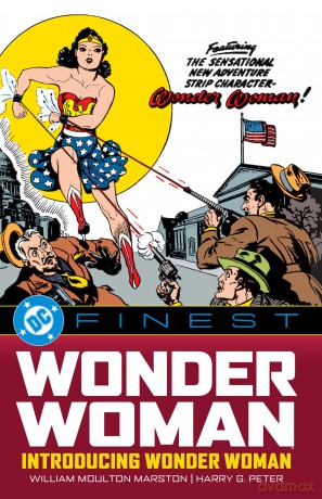 DC Finest: Wonder Woman: Introducing Wonder Woman - William Moulton Marston [KSIĄŻKA]