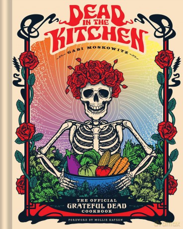 Dead in the Kitchen: The Official Grateful Dead Cookbook - Gabi Moskowitz [KSIĄŻKA]