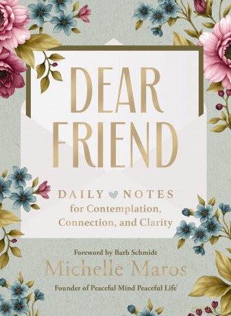 Dear Friend: Daily Love Notes for Contemplation, Connection, and Clarity (365 Days) - The Perfect Inspirational New Year's Resolution Gift for Women - Michelle Maros [KSIĄŻKA]