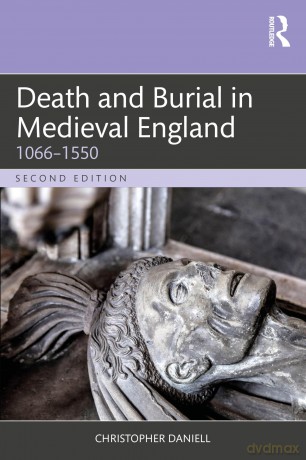Death and Burial in Medieval England: 1066-1550 - Christopher Daniell [KSIĄŻKA]