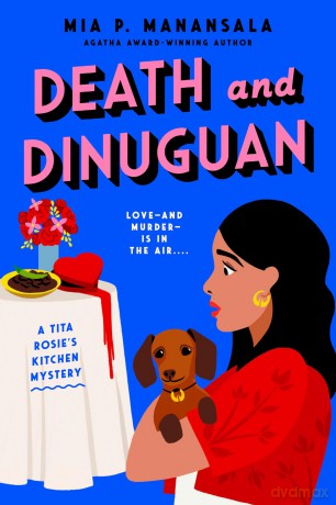 Death and Dinuguan: 6 (A Tita Rosie's Kitchen Mystery) - Mia P. Manansala [KSIĄŻKA]