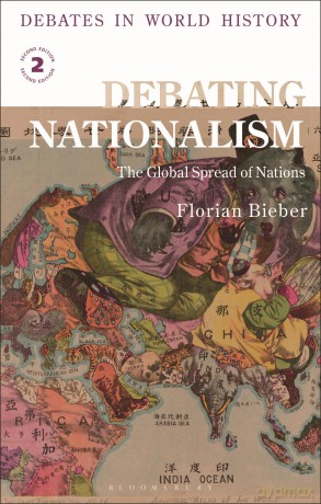 Debating Nationalism: The Global Spread of Nations (Debates in World History) - Florian Bieber [KSIĄŻKA]