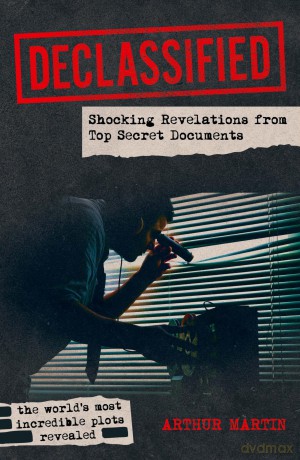 Declassified: Shocking Revelations from Top Secret Documents - Arthur Martin [KSIĄŻKA]
