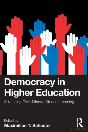 Democracy in Higher Education: Advancing Civic-Minded Student Learning - Maximilian T. Schuster [KSIĄŻKA]