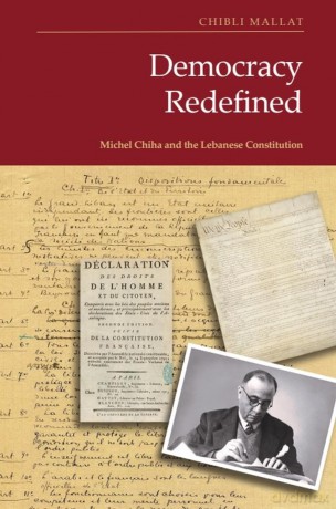 Democracy Redefined: Michel Chiha and the Lebanese Constitution - Chibli Mallat [KSIĄŻKA]