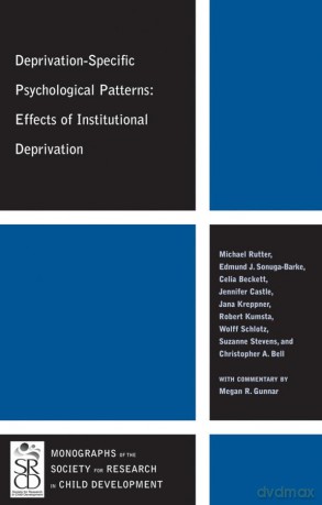 Deprivation-Specific Psychological Patterns: Effects of Institutional Deprivation (Monographs of the Society for Research in Child Development) - Sir Michael J. Rutter [KSIĄŻKA]