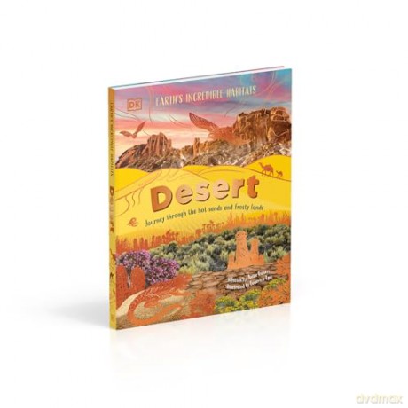 Desert: Journey Through the Hot Sands and Frosty Lands (Earth's Incredible Habitats) - Anita Ganeri [KSIĄŻKA]