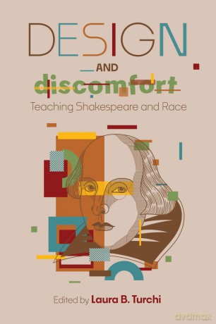 Design and Discomfort: Teaching Shakespeare and Race - Laura B. Turchi [KSIĄŻKA]