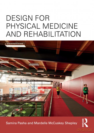 Design for Physical Medicine and Rehabilitation - Samira Pasha [KSIĄŻKA]